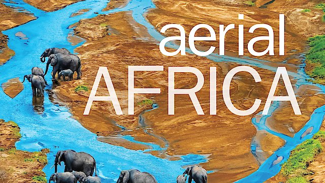 Watch Aerial Africa Online