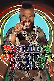 World's Craziest Fools