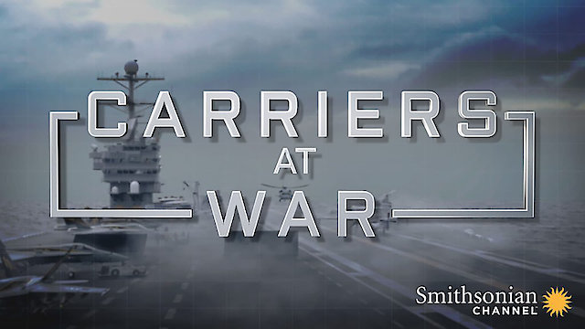 Watch Carriers at War Online