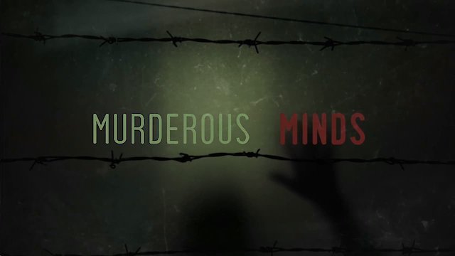 Murderous Minds: Inside Serial Killers - Where To Watch TV Show