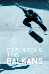 Exploring the Balkans