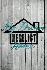 My Dream Derelict Home poster