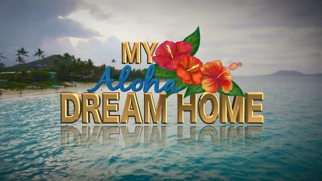 Watch My Aloha Dream Home Online