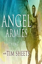 The Angel Armies Teaching Series with Tim Sheets poster