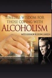 Bishop Fulton Sheen: Timeless Wisdom for Those Coping with Alcoholism poster
