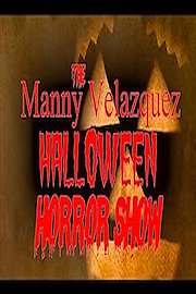 The Manny Velazquez Halloween Horror Show poster