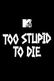 Too Stupid to Die poster