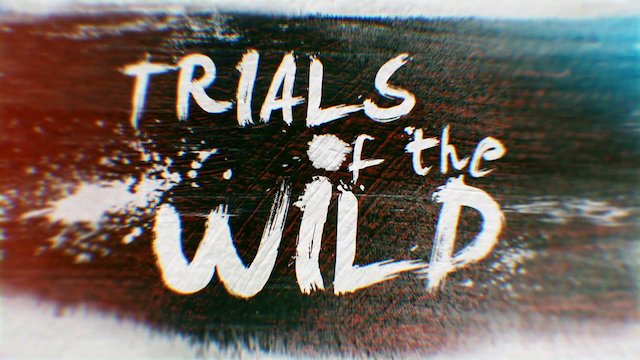 Watch Trials of the Wild Online