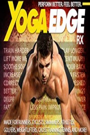 Yoga Edge - Yoga Rx To Perform Better and Feel Better. Made For Runners, Cyclists, Swimmers, Athletes, Golfers, Weightli poster