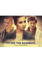 To see the rainbow... poster