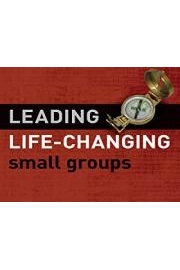 Leading Life-Changing Small Groups poster