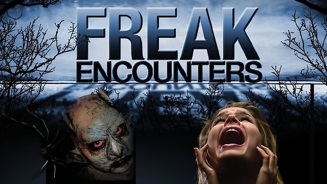 Watch Freak Encounters Online