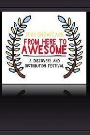 From Here to Awesome Festival Showcase: Short Films poster