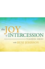 The Joy of Intercession Teaching Series with Beni Johnson