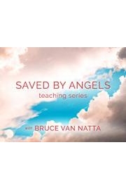 Saved by Angels Teaching series with Bruce Van Natta poster
