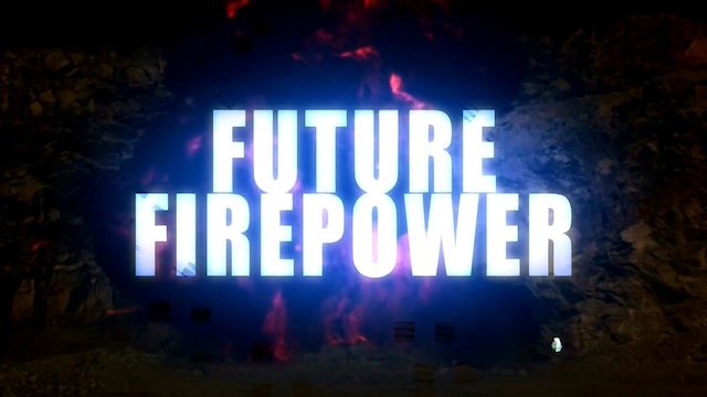Watch Future Firepower (Wt) Online