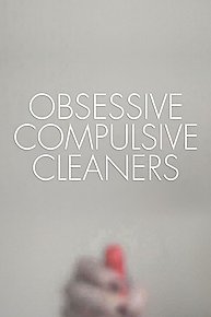 Obsessive Compulsive Cleaners