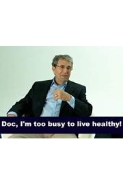 Doc, I'm too busy to live healthy! poster