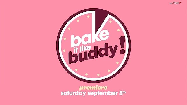 Watch Bake It Like Buddy Online