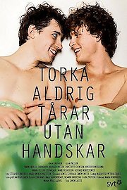 Don't Ever Wipe Tears Without Gloves poster