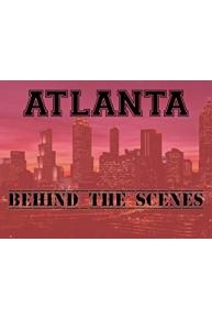 Atlanta Behind The Scenes