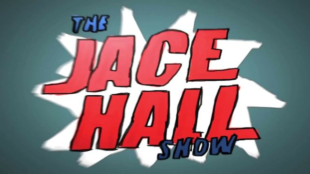 Watch The Jace Hall Show Online