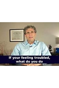 If your feeling troubled, what do you do