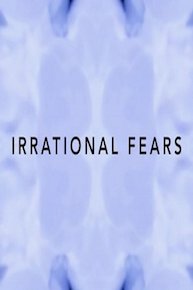 Irrational Fears