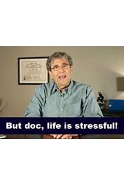But doc, life is stressful! poster