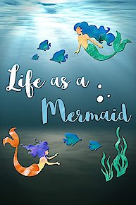 Life as a Mermaid