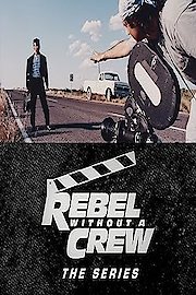 Rebel Without a Crew: The Series poster