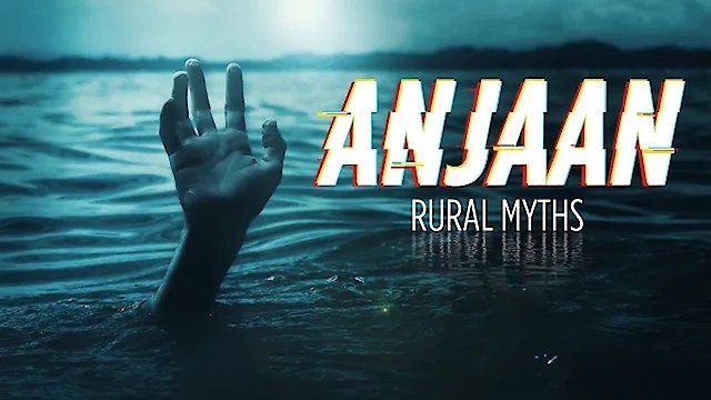 Watch Anjaan: Rural Myths Online