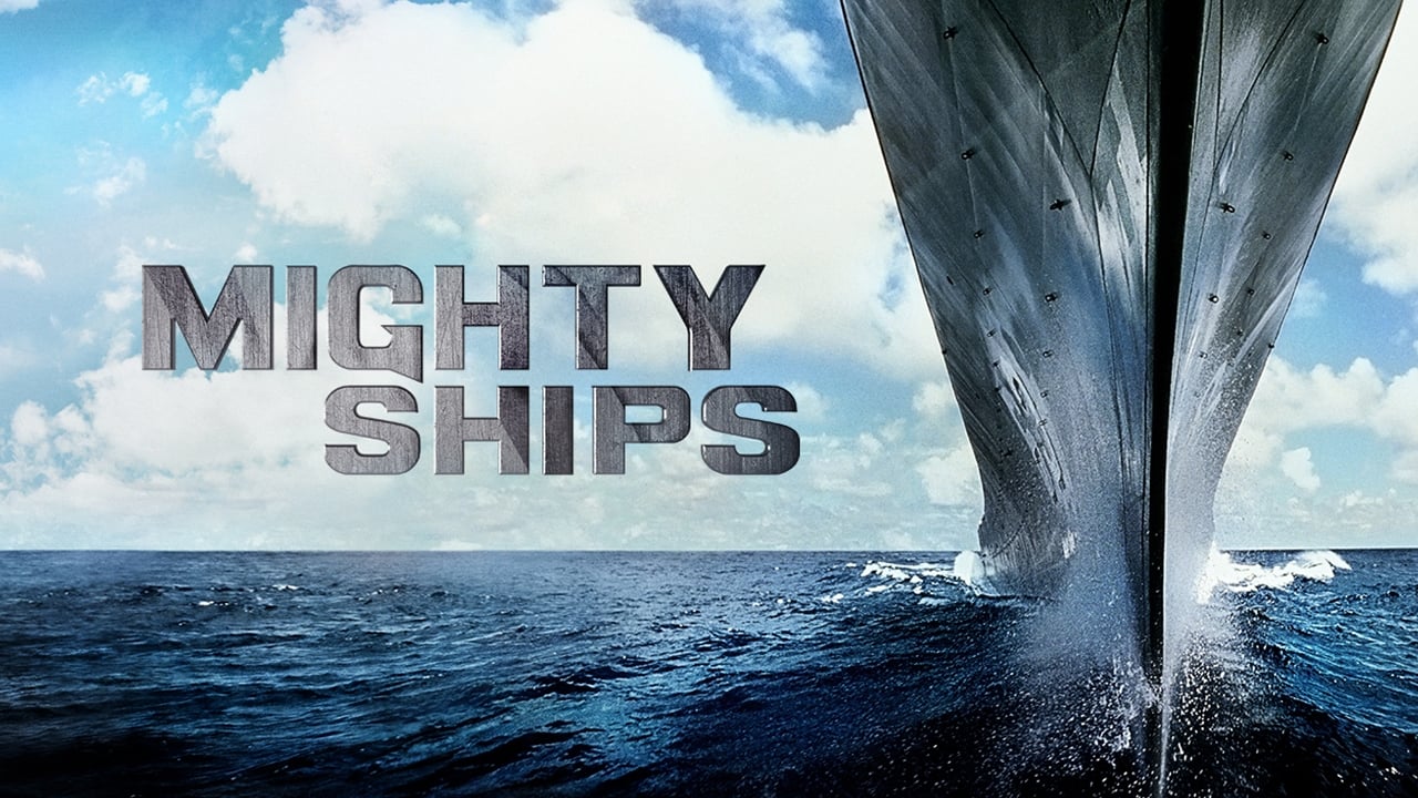 Watch Mighty Ships Online