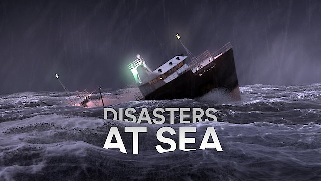 Watch Disasters at Sea Online