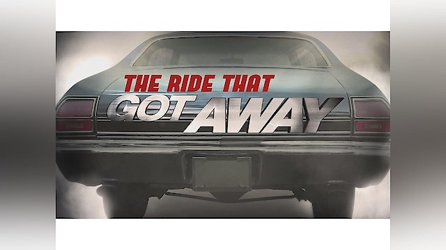 Watch The Ride That Got Away Online