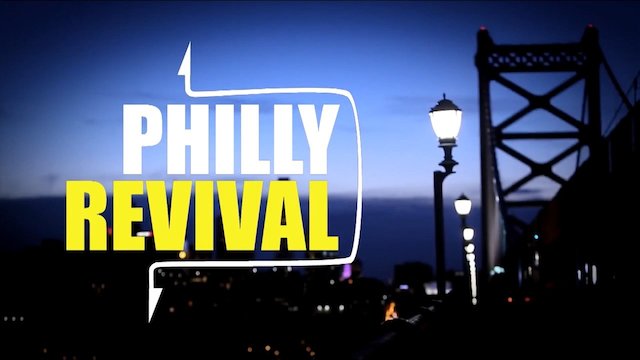 Watch Philly Revival Online