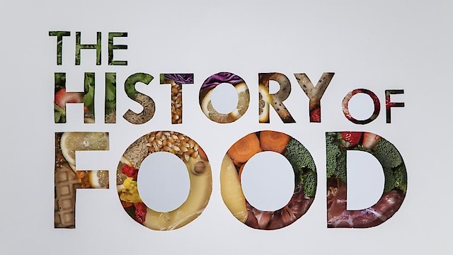 Watch The History of Food Online