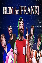 Fill in the [Prank]