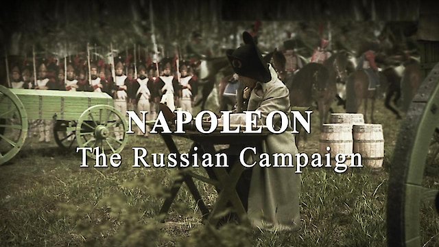 Watch Napoleon: The Russian Campaign Online