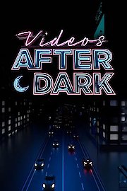 Videos After Dark