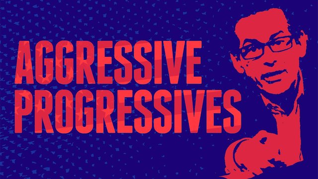 Watch Aggressive Progressives Online