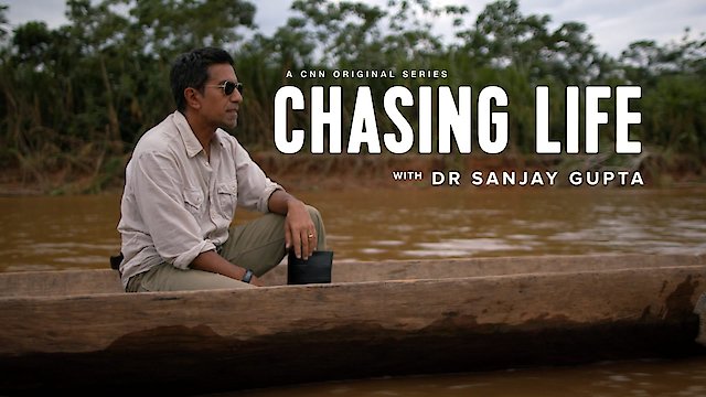 Watch Chasing Life With Dr. Sanjay Gupta Online