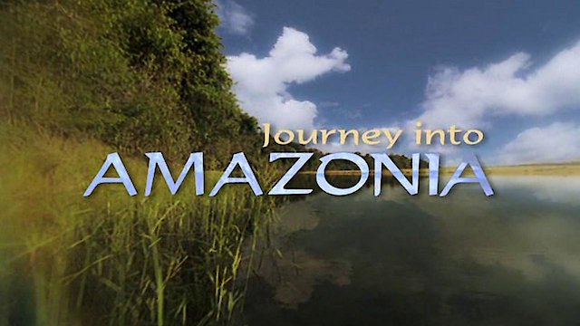 Watch Journey Into Amazonia Online