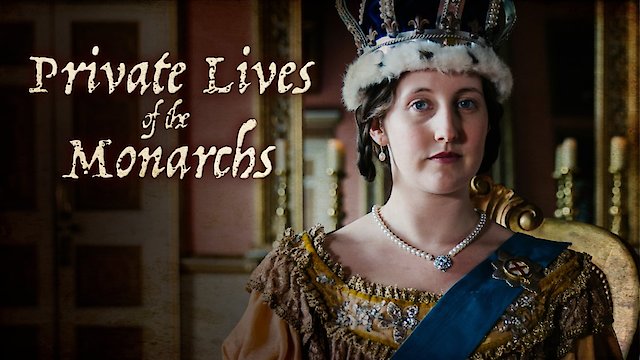 Watch Private Lives of the Monarchs Online