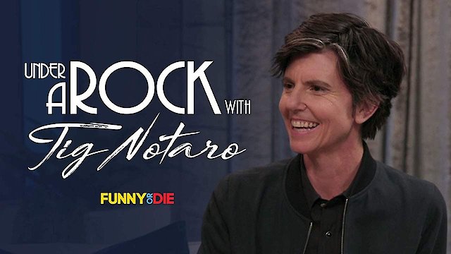 Watch Under A Rock with Tig Notaro Online