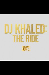 DJ Khaled: The Ride