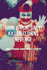 John Wayne Gacy: Killer Clown's Revenge