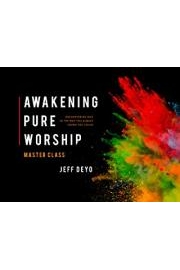 Awakening Pure Worship Master Class with Jeff Deyo poster