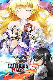 Cautious Hero: The Hero Is Overpowered but Overly Cautious