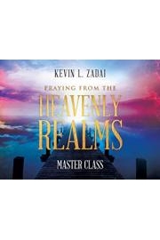 Praying from the Heavenly Realms Master Class with Kevin L. Zadai poster